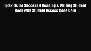 PDF Q: Skills for Success 4 Reading & Writing Student Book with Student Access Code Card Free