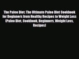 Read ‪The Paleo Diet: The Ultimate Paleo Diet Cookbook for Beginners from Healthy Recipes to