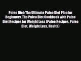 Read ‪Paleo Diet: The Ultimate Paleo Diet Plan for Beginners The Paleo Diet Cookbook with Paleo