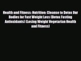 Read ‪Health and Fitness: Nutrition: Cleanse to Detox Our Bodies for Fast Weight Loss (Detox