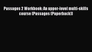 Download Passages 2 Workbook: An upper-level multi-skills course (Passages (Paperback))  EBook
