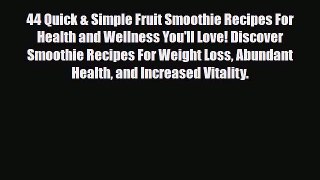 Download ‪44 Quick & Simple Fruit Smoothie Recipes For Health and Wellness You'll Love! Discover