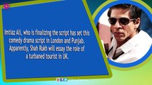 Shahrukh Khan To Play SIKH In Imtiaz Ali's Next Film - Filmyfocus.com