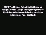 Read ‪PALEO: The Ultimate Paleolithic Diet Guide for Weight Loss and Living A Healthy Lifestyle