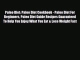 Read ‪Paleo Diet: Paleo Diet Cookbook - Paleo Diet For Beginners Paleo Diet Guide Recipes Guaranteed‬