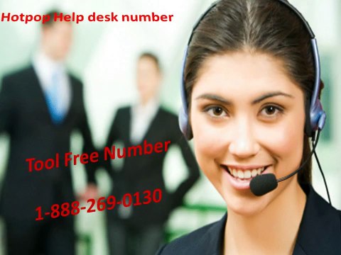 Call - 1-888-269-0130 Hotpop Help desk number