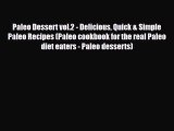 Read ‪Paleo Dessert vol.2 - Delicious Quick & Simple Paleo Recipes (Paleo cookbook for the