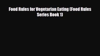 Read ‪Food Rules for Vegetarian Eating (Food Rules Series Book 1)‬ Ebook Free