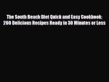 Read ‪The South Beach Diet Quick and Easy Cookbook: 200 Delicious Recipes Ready in 30 Minutes