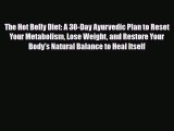 Download ‪The Hot Belly Diet: A 30-Day Ayurvedic Plan to Reset Your Metabolism Lose Weight