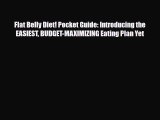 Read ‪Flat Belly Diet! Pocket Guide: Introducing the EASIEST BUDGET-MAXIMIZING Eating Plan