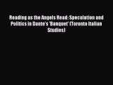 PDF Reading as the Angels Read: Speculation and Politics in Dante's 'Banquet' (Toronto Italian