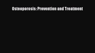 Read Osteoporosis: Prevention and Treatment Ebook Free