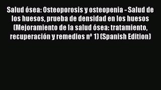 Download Salud ósea: Osteoporosis y osteopenia - Salud de los huesos prueba de densidad en