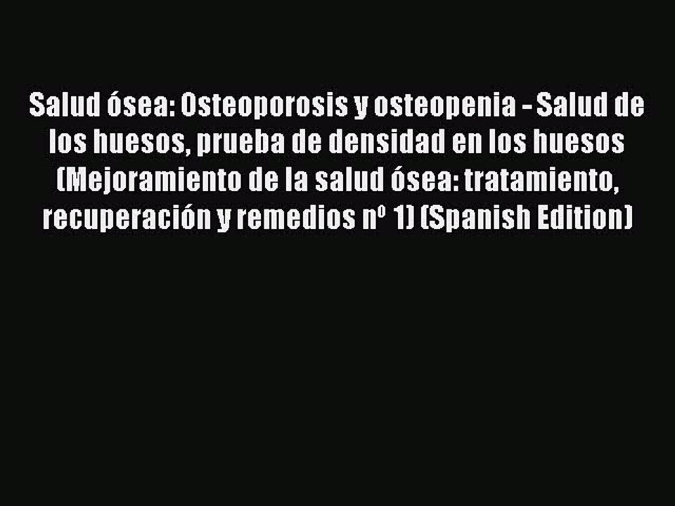 Download Salud ósea: Osteoporosis y osteopenia - Salud de los huesos prueba de densidad en