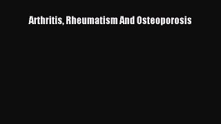 Download Arthritis Rheumatism And Osteoporosis PDF Free