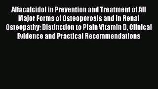 Download Alfacalcidol in Prevention and Treatment of All Major Forms of Osteoporosis and in