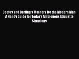 PDF Doofus and Darling's Manners for the Modern Man: A Handy Guide for Today's Ambiguous Etiquette