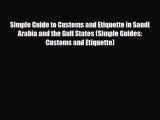 PDF Simple Guide to Customs and Etiquette in Saudi Arabia and the Gulf States (Simple Guides: