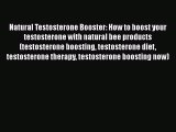 Download Natural Testosterone Booster: How to boost your testosterone with natural bee products