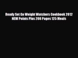 Read ‪Ready Set Go Weight Watchers Cookbook 2012 NEW Points Plus 208 Pages 125 Meals‬ Ebook
