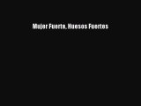 Download Mujer Fuerte Huesos Fuertes PDF Online