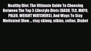 Read ‪Healthy Diet: The Ultimate Guide To Choosing Between The Top 5 Lifestyle Diets (DASH