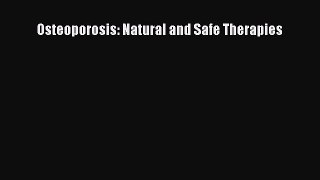 Read Osteoporosis: Natural and Safe Therapies Ebook Free