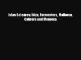 Download Islas Baleares: Ibiza Formentera Mallorca Cabrera and Menorca Free Books