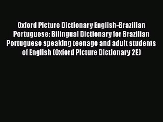 PDF Oxford Picture Dictionary English-Brazilian Portuguese: Bilingual Dictionary for Brazilian