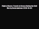 PDF Flight of Ikaros: Travels in Greece During the Civil War by Kevin Andrews (2010-10-01)