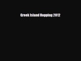 Download Greek Island Hopping 2012 Read Online