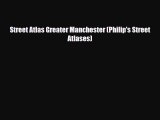 PDF Street Atlas Greater Manchester (Philip's Street Atlases) PDF Book Free