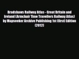 Download Bradshaws Railway Atlas - Great Britain and Ireland (Armchair Time Travellers Railway