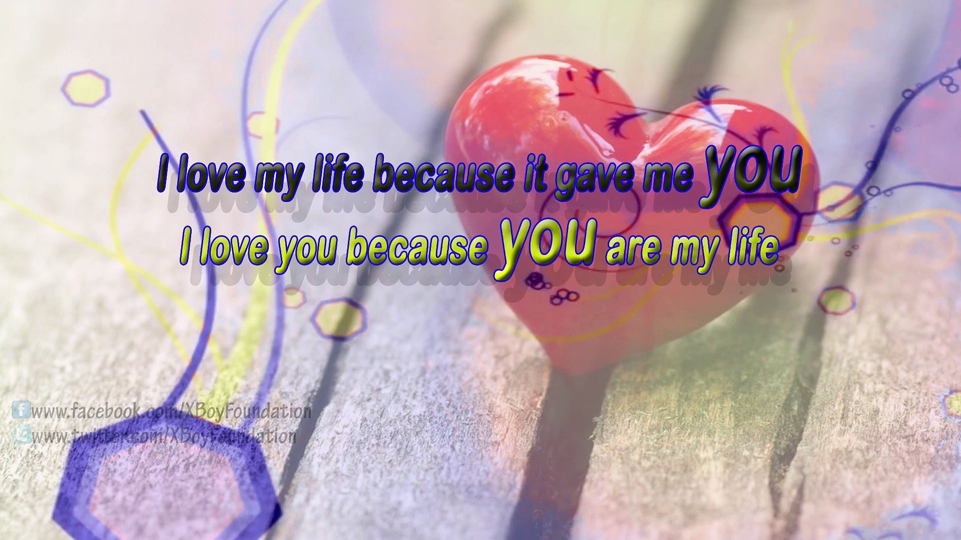 I Love My Life Because It Gave Me You I Love You Because You Are My Life Video Dailymotion