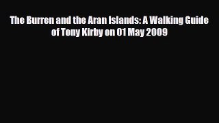 Download The Burren and the Aran Islands: A Walking Guide of Tony Kirby on 01 May 2009 Read