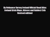 PDF By Ordnance Survey Ireland Official Road Atlas Ireland (Irish Maps Atlases and Guides)