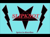 Slipknot - Before I Forget (lyrics in discribes)