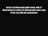 PDF Assisi: An illustrated guide-book with 12 illustrations in colour 52 photographs and a