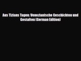 Download Aus Tizians Tagen: Venezianische Geschichten und Gestalten (German Edition) Free Books