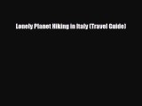 Download Lonely Planet Hiking in Italy (Travel Guide) PDF Book Free