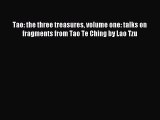 Read Tao: the three treasures volume one: talks on fragments from Tao Te Ching by Lao Tzu Ebook