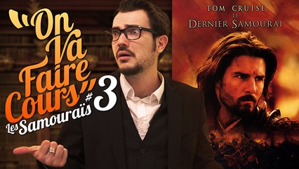 On va faire Cours #3 - Les Samouraïs [Les clichés de l'Histoire au cinéma]