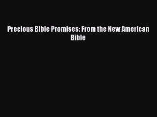 Download Precious Bible Promises: From the New American Bible Ebook Free