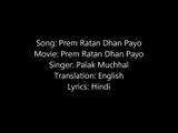 Prem Ratan Dhan Payo with Lyrics and English Subtitles - Movie Prem Ratan Dhan Payo - Singer Palak Muchhal