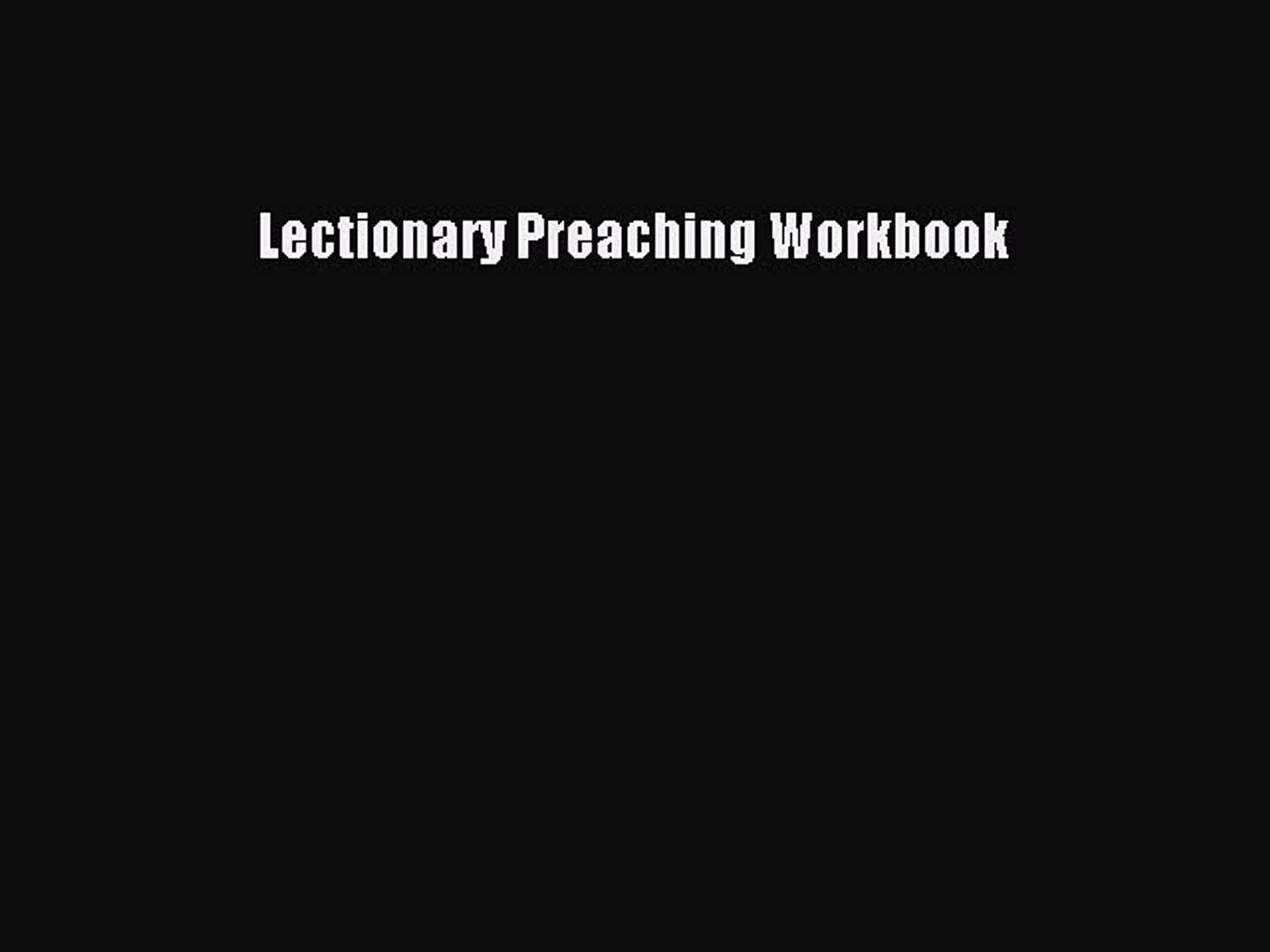 Read Lectionary Preaching Workbook Ebook Free