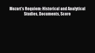 Download Mozart's Requiem: Historical and Analytical Studies Documents Score PDF Free