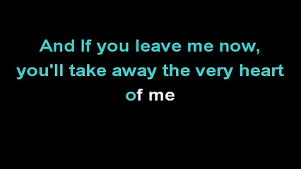 Chicago - If You Leave Me Now (Karaoke)