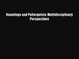 Download Hauntings and Poltergeists: Multidisciplinary Perspectives PDF Free
