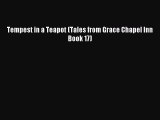 Read Tempest in a Teapot (Tales from Grace Chapel Inn Book 17) Ebook Free